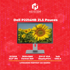 Dell P2214HB – Écran 21.5" IPS – 1920x1080 – 60Hz – DVI-D VGA DisplayPort – USB Hub – Réglable hauteur – Achat Maroc