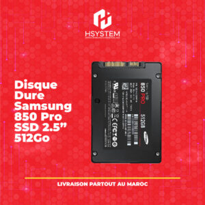 SSD Samsung 850 Pro 512 Go – 2.5" – SATA III – Lecture 550 Mo/s – Écriture 470 Mo/s – Cache 256 Mo – Mémoire MLC – Contrôleur Samsung MEX – Achat Maroc
