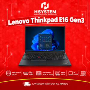 Lenovo ThinkPad E16 Gen 3 – AMD Ryzen 5 230 – 16Go DDR5 – 512Go SSD NVMe – 16" WUXGA IPS – AZERTY – Achat Maroc